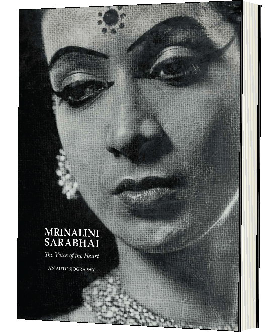 Mrinalini Sarabhai: The Voice of the Heart